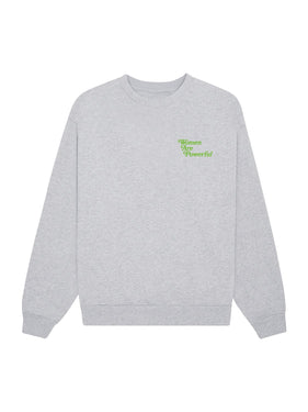 Women Are Powerful Sweatshirt Ash/Wicked Green